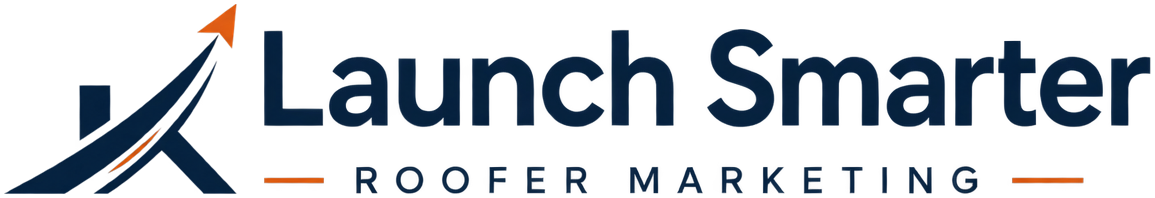 Launch Smarter — Roofer Marketing